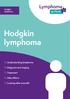 Hodgkin lymphoma. Hodgkin lymphoma. Understanding lymphoma. Diagnosis and staging. Treatment. Side effects. Looking after yourself