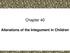 Chapter 40. Alterations of the Integument in Children
