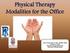 Physical Therapy Modalities for the Office