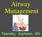 Airway Management. Teeradej Kuptanon, MD