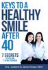 KEYS TO A HEALTHY SMILE AFTER 40