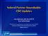 Federal Partner Roundtable: CDC Updates