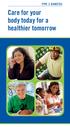 Type 2 Diabetes. Care for your body today for a healthier tomorrow