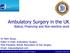 Ambulatory Surgery in the UK Status, Financing and Non-elective work