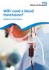 Will I need a blood transfusion? Patient information