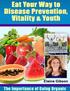 Eat Your Way to Disease Prevention, Vitality and Youth. The Importance of Going Organic