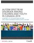 AUTISM SPECTRUM DISORDER AMONG CHILDREN AND YOUTH IN CANADA 2018