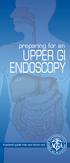 preparing for an UPPER GI ENDOSCOPY A patient s guide from your doctor and
