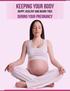 Keeping your body. happy, healthy and injury free. during your pregnancy