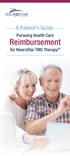 A Patient s Guide: Pursuing Health Care. Reimbursement. for NeuroStar TMS Therapy