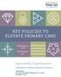 KEY POLICIES TO ELEVATE PRIMARY CARE