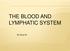 THE BLOOD AND LYMPHATIC SYSTEM. By Group #4