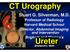 CT Urography. Ureter. Stuart G. Silverman, M.D.