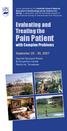Evaluating and Treating the. Pain Patient. with Complex Problems. September 29-30, 2007