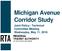 Michigan Avenue Corridor Study. Joint Policy / Technical Committee Meeting Wednesday, May 11, 2016