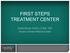 FIRST STEPS TREATMENT CENTER. David Moran CACD, LCSW, TEP Crozer-Chester Medical Center
