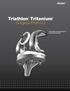 Triathlon Tritanium. Surgical Protocol. with Triathlon Cementless Beaded PA Femoral Component