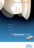 Empress *CAD. Confidence. Reliability. Esthetics. IPS Empress CAD for the CAD/CAM Technology Information for Dentists