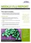 WEEKLY FLU REPORT. This report includes... Important Notes: In This Issue