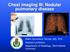 Chest imaging III: Nodular pulmonary disease. Ádám Domonkos Tárnoki, MD, PhD Assistant professor Department of Radiology, Semmelweis University 1