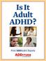 Is It Adult ADHD? From ADDitude s Experts