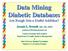 Data Mining Diabetic Databases