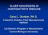 SLEEP DISORDERS IN HUNTINGTON S DISEASE. Gary L. Dunbar, Ph.D.