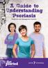A Guide to Understanding. Psoriasis. Treatment and Management Options LIVING WITH. Psoriasis.