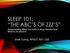 SLEEP 101: THE ABC S OF ZZZ S