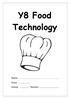 Y8 Food Technology. Name... Form... Group... Teacher...