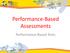 Performance-Based Assessments. Performance-Based Tests