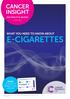 E-CIGARETTES CANCER INSIGHT WHAT YOU NEED TO KNOW ABOUT FOR PRACTICE NURSES. INSIDE: A3 poster to display in your practice.
