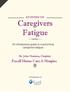AN INTRO TO. Caregivers Fatigue. An introductory guide to overcoming caregivers fatigue. Dr. John Chasteen, Chaplain. Excell Home Care & Hospice