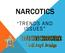 NARCOTICS TRENDS AND ISSUES