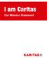 I am Caritas. Our Mission Statement