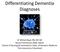 Differentiating Dementia Diagnoses