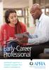 MEMBERSHIP. Early-Career Professional. Specialized support for a successful transition from student to professional