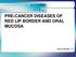 PRE-CANCER DISEASES OF RED LIP BORDER AND ORAL MUCOSA. docent Bubliy T.D.