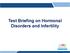 Test Briefing on Hormonal Disorders and Infertility