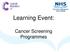Learning Event: Cancer Screening Programmes