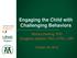Engaging the Child with Challenging Behaviors