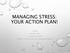MANAGING STRESS: YOUR ACTION PLAN! AAHAM HARRIETT WALL SR. PROJECT MANAGER NETWORK FOR REGIONAL HEALTHCARE IMPROVEMENT