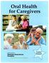 Oral Health for Caregivers Table of Contents
