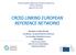CROSS LINKING EUROPEAN REFERENCE NETWORKS