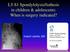 L5-S1 Spondylolysis/listhesis in children & adolescents: When is surgery indicated? Hubert Labelle, MD