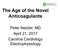 The Age of the Novel Anticoagulants. Peter Netzler, MD April 21, 2017 Carolina Cardiology Electrophysiology