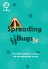 Spreading Bugs A complete guide to running the Spreading Bugs session