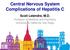Central Nervous System Complications of Hepatitis C Scott Letendre, M.D.