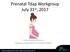 Prenatal Tdap Workgroup July 31 st, Immunization Branch California Department of Public Health