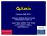 Opioids. October 29, Addiction Medicine Review Course CSAM, Newport Beach, CA